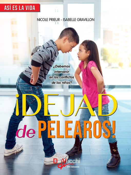 Cover image for ¡Dejad de pelearos! ¿Debemos intervenir en los conflictos de los niños?